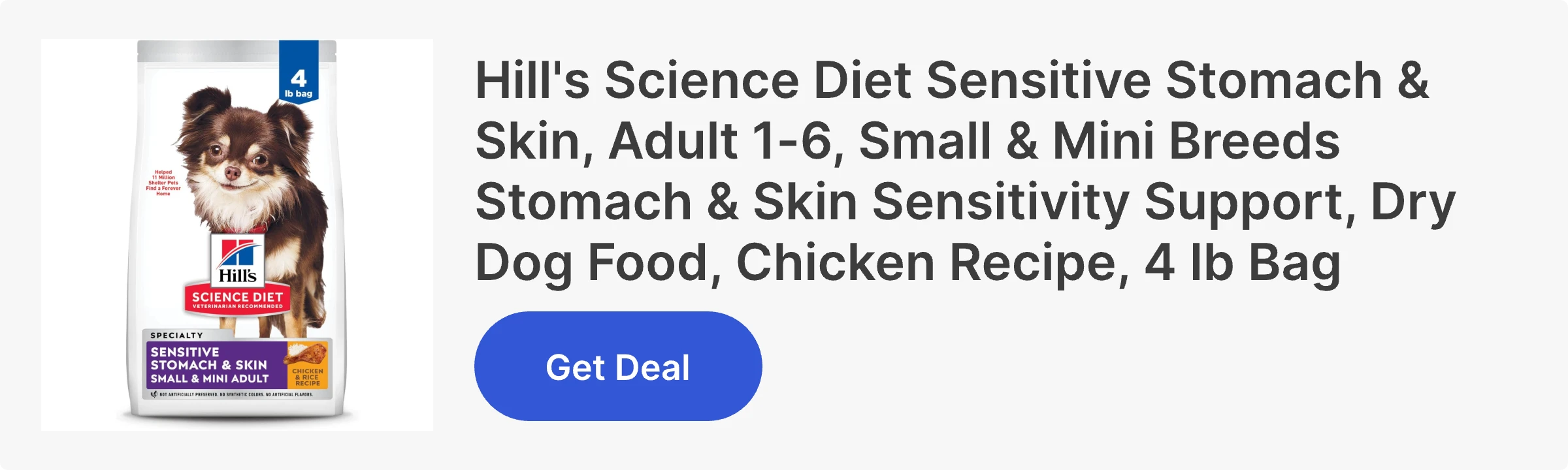 Hill's Science Diet Sensitive Stomach & Skin, Adult 1-6, Small & Mini Breeds Stomach & Skin Sensitivity Support, Dry Dog Food, Chicken Recipe, 4 lb Bag